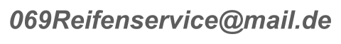 069Reifenservice@mail.de